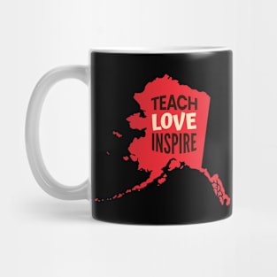 Alaska Teacher Teach Love Inspire Mug